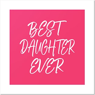 Best daughter ever Posters and Art